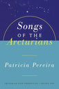 Songs of the Arcturians: Arcturian Star Chronicles Book 1 - Paperback