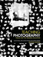 Teaching Photography: Tools for the Imaging Educator - Paperback