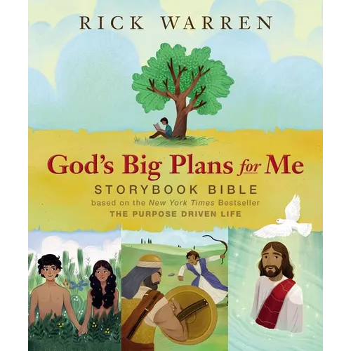 God's Big Plans for Me Storybook Bible: Based on the New York Times Bestseller the Purpose Driven Life - Hardcover