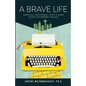 A Brave Life: Survival, Resilience, Faith and Hope after Childhood Trauma - Paperback