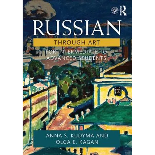 Russian Through Art: For Intermediate to Advanced Students - Paperback