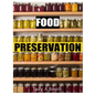 Food Preservation: Everything from Canning & Freezing to Pickling & Other Methods - Paperback