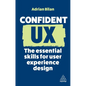 Confident UX: The Essential Skills for User Experience Design - Hardcover