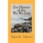 Zen Humor of the Wu Wu Jing: Koans of Questionable Provenance - Paperback