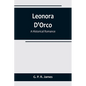 Leonora D'Orco: A Historical Romance - Paperback