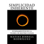 Simplicidad Inherente: Fundamentos de la Teoría de Restricciones - Paperback