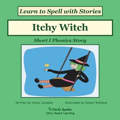 Itchy Witch: Decodable Sound Phonics Reader for Short I Word Families - Paperback