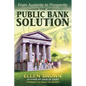 The Public Bank Solution: From Austerity to Prosperity - Paperback