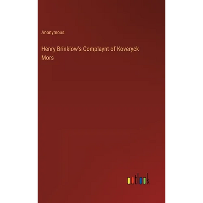 Henry Brinklow's Complaynt of Koveryck Mors - Hardcover