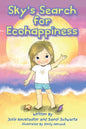 Sky's Search for Ecohappiness - Hardcover