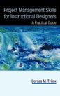 Project Management Skills for Instructional Designers: A Practical Guide - Hardcover
