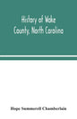 History of Wake County, North Carolina: with sketches of those who have most influenced its development - Paperback