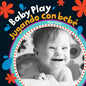 Baby Play/Jugando Con Bebe = Baby Play - Board Book