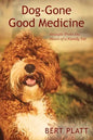 Dog-Gone Good Medicine: Straight From the Heart of a Family Vet - Paperback