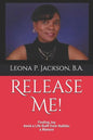 Release Me!: Finding Joy Amid a life Built from Rubble: a Memoir - Paperback