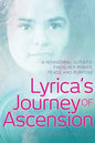 Lyrica's Journey of Ascension: A Nonverbal Autistic Finds Her Power, Peace, and Purpose - Paperback