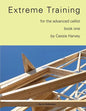 Extreme Training for the Advanced Cellist, Book One - Paperback