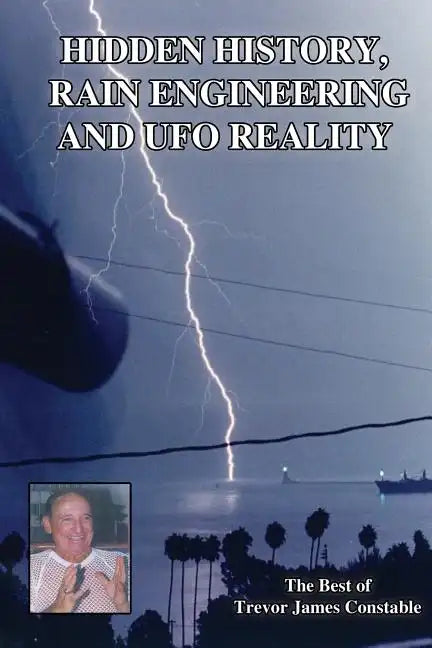 Hidden History, Rain Engineering and UFO Reality - Paperback