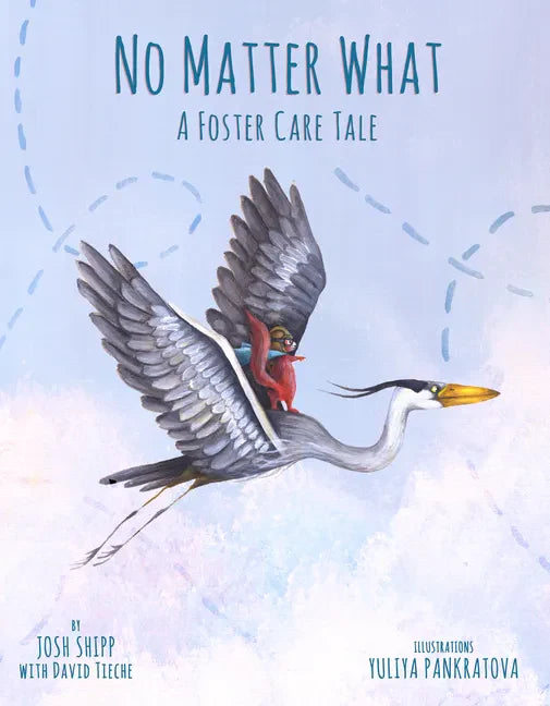 No Matter What: A Foster Care Tale - Hardcover