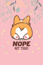 Nope Not Today: Corgi Butt-Funny Lazy Diary-Notebook- 6x9 120 Pages Cute Gift For Girl-Women Dogs Lover, Pet Owner - Paperback