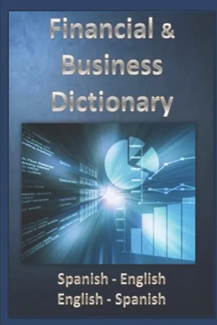Financial & Business Dictionary Spanish - English - English Spanish - Paperback
