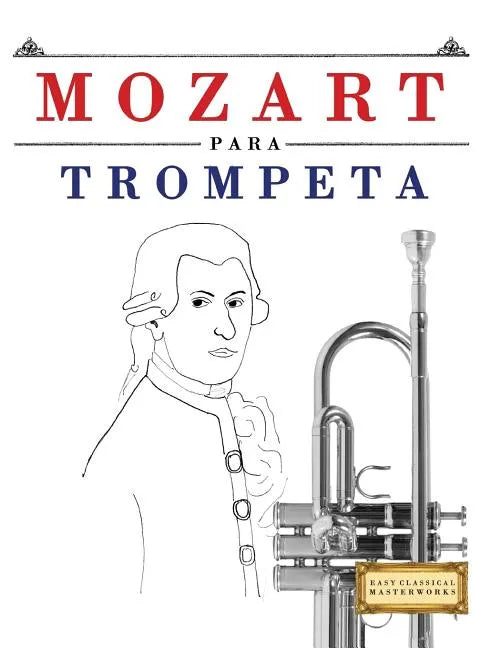 Mozart Para Trompeta: 10 Piezas F - Paperback