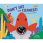 Don't Eat the Cleaners!: Tiny Fish with a Big Job - Hardcover