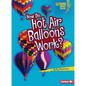 How Do Hot Air Balloons Work? - Paperback