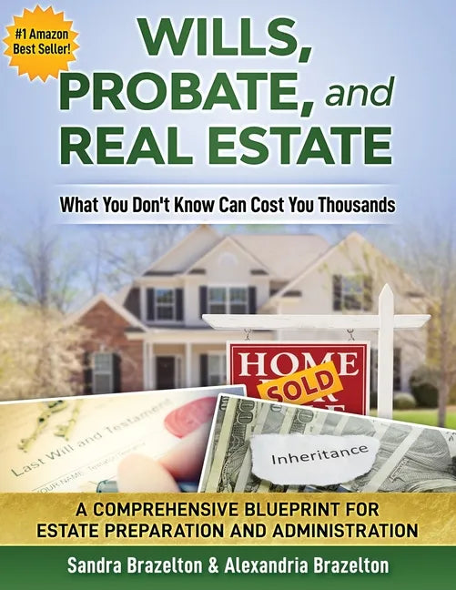 Wills, Probate, and Real Estate: What You Don't Know Can Cost You Thousands - Paperback