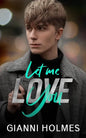 Let Me Love You: An opposites Attract Romance - Paperback