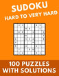 Sudoku Hard to Very Hard: 100 Puzzles With Solutions Large Print Puzzles Book For Adults And Kids With Answers - Paperback