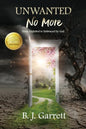 Unwanted No More: From Exploited to Embraced by God - Paperback