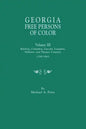 Georgia Free Persons of Color, Volume III: Baldwin, Columbia, Lincoln, Lumpkin, Taliaferro, and Thomas Counties, 1799-1865 - Paperback