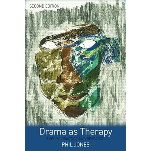 Drama as Therapy Volume 1: Theory, Practice and Research - Paperback
