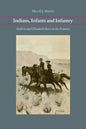 Indians, Infants and Infantry: Andrew and Elizabeth Burt on the Frontier - Paperback