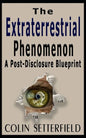 The Extraterrestrial Phenomenon: A Post Disclosure Blueprint - Paperback