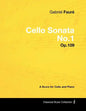 Gabriel Fauré - Cello Sonata No.1 - Op.109 - A Score for Cello and Piano - Paperback