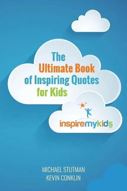 The Ultimate Book of Inspiring Quotes for Kids - Paperback