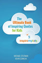 The Ultimate Book of Inspiring Quotes for Kids - Paperback