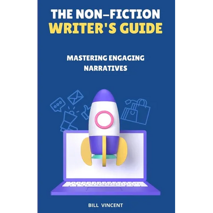 The Non-Fiction Writer's Guide: Mastering Engaging Narratives - Paperback