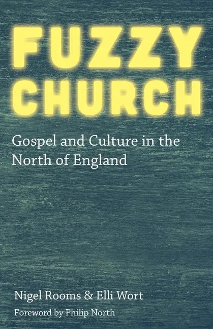 Fuzzy Church: Gospel and Culture in the North of England - Paperback