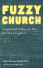 Fuzzy Church: Gospel and Culture in the North of England - Paperback