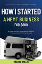 How I Started A NEMT Business for $800 - Paperback