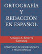 Ortografía Y Redacción En Español: Compendio de Observaciones Y Reglas Básicas - Paperback