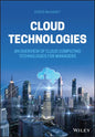 Cloud Technologies: An Overview of Cloud Computing Technologies for Managers - Hardcover
