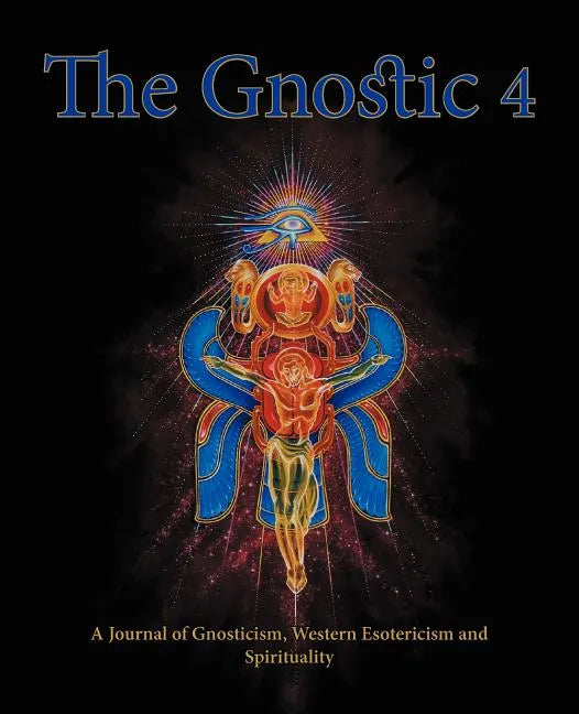 The Gnostic 4 Inc Alan Moore on the Occult Scene and Stephan Hoeller Interview - Paperback