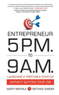 Entrepreneur 5 P.M. to 9 A.M.: Launching a Profitable Start-Up without Quitting Your Job - Paperback