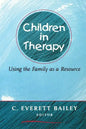 Children in Therapy: Using the Family as a Resource - Paperback