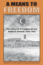 A Means to Freedom: The Letters of H. P. Lovecraft and Robert E. Howard (Volume 1) - Paperback