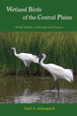 Wetland Birds of the Central Plains: South Dakota, Nebraska and Kansas - Paperback